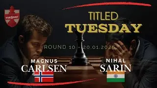 Magnus Carlsen vs Sarin Nihal | Titled Tuesday Grand Prix 2025-2026 | round 10 | 20.01.2026