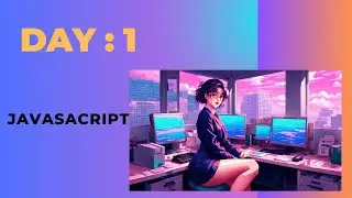 Day : 1 Javascript  lecture