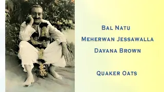 Bal Natu, Meherwan Jessawalla, Davana Brown - QUAKER OATS