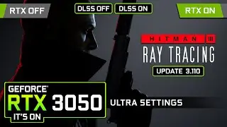 RTX 3050 - Hitman 3 - Ray Tracing Update 3.110 - Ultra Settings