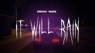 bruno mars - it will rain [ sped up ] lyrics