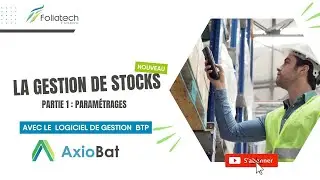 #23 La gestion de stocks avec le logiciel de gestion BTP Axiobat partie 1