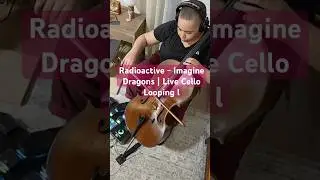 Radioactive cello loop (inspired by Pentatonix cover) #pentatonix
