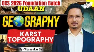 OCS 2026 : Geography | Karst Topography | Concept to MCQs | By Sibasankar Sir | OPSC StudyIQ
