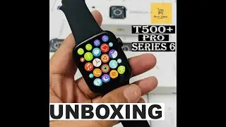 Smartwatch T500 Plus Pro Series 6 Unboxing, Available in AMM STORE