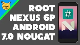 Как получить root-права на Nexus 6P Android Nougat (7.0 - 7.1.2)