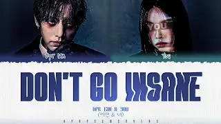 [2ND MEMBER] DPR IAN & YOU - 'DON'T GO INSANE' Color Coded Lyrics - Cover by AshuriSingz 