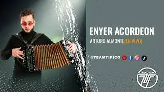 Enyer Acordeon  - Arturo Almonte (En Vivo) BY@TeamTipico