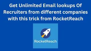 Secret Hack: Get Unlimited Email Lookups of Recruiters from Top Companies Using RocketReach!