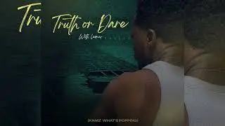 Lamar - Truth or dare