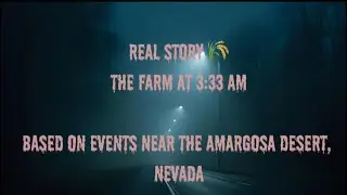 Real Story 🌾 The Farm at 3:33 AM | Road Trip Horror in Nevada