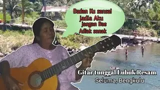 Gitar Tunggal (Tembang)Nasib ku sansai, jadia aku, Lubuk Resam, Seluma, bengkulu