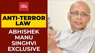 Anti-Terror Law: Abhishek Manu Singhvi Says We Live In An Era Of Terrorism Where We Need UAPA Law