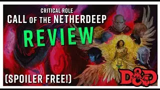 Critical Role: Call of the Netherdeep – Should You Run It?