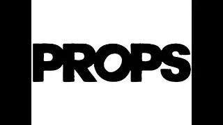 PROPS ISSUE 58 - INTRO & SHITLUCK TOUR
