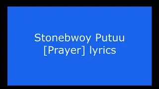 Stonebwoy Putuu Prayer lyrics