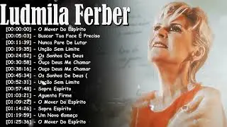 Ludmila Ferber Full Album Greatest Hits 2026 – Top 10 louvores para oração e vitória