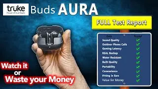 Truke Buds AURA @899 | BUT my opinion after Rigorous Testing | Watch it or Waste your Money