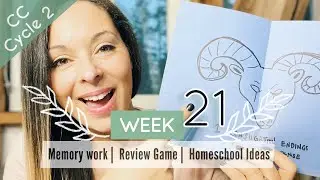 CC Cycle 2 Week 21: Foundations Memory Work, Review Game, & Homeschool Ideas