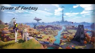 Tower of Fantasy - Прохождение # 2