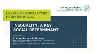 Inequality: A Key Social Determinant - Guest Lecture by Richard Wilkinson, November 30, 2022