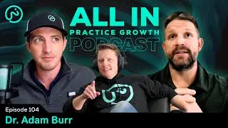 Episode 104: Ai Integration in the Dental Practice with Dr. Adam Burr