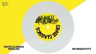 Crate Classics, Pesolife - No Negativity (Official Visualiser)