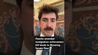 Heavily amended immigration enforcement bill heads to Wyoming Senate floor