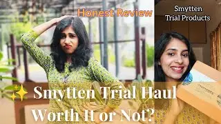 Smytten Trial Haul ✨ Honest Mini Product Review | Best Skincare & Makeup Finds #smyttenhaul #review
