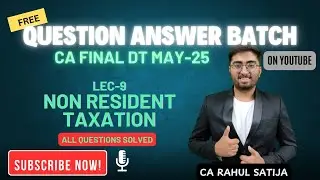 Question Answer Series - Non Resident Taxation - CA Final DT May/Nov-25 | By CA Rahul Satija