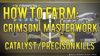 How to farm: Crimson Masterwork Precision Kills / Catalyst - Destiny 2