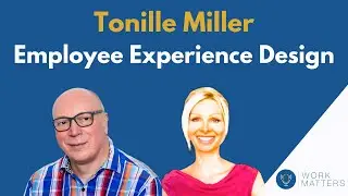Work Matters S4E2: Tonille Miller - Employee Experience Design