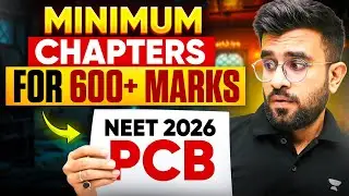 NEET 2026: Score 600+ in NEET 2026 by Doing These Chapters ONLY! | Nitesh Devnani