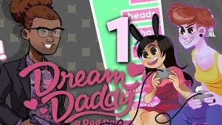 DREAM DADDY - 2 GIRLS 1 LET'S PLAY GAMEPLAY PART 1: The Gay Is Here