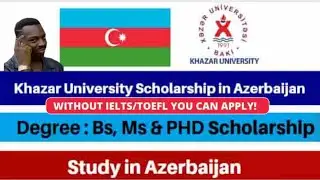 Scholarships in Azerbaijan | Khazar University Funded Scholarships 2021