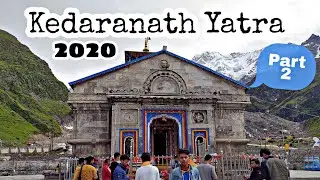 Kedarnath Yatra 2020 || Kedarnath Temple in Uttrakhand || Char dham Yatra Yatra 2020 || Part 2