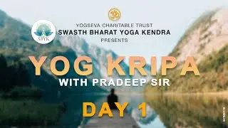 SBYK Yog Kripa Day-1