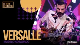 Versalle - Modelo Adequado - Ao Vivo no Est&uacute;dio Showlivre 2021