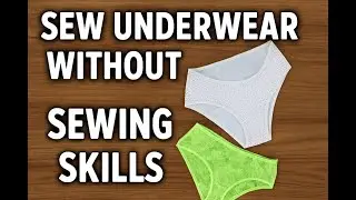 Panties Without Any Sewing Experience !