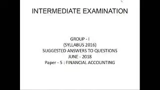 #1 Section A  Group I (SYLLABUS '16) Inter FINANCIAL ACCOUNTING JUNE 2018 | Suggested Answers
