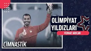🤸‍♂️ Ferhat Arıcan - Cimnastik | Olimpiyat Yıldızları