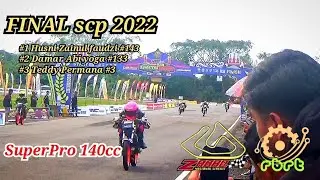 FINAL SCP 2022 ‼️pertarungan sengit di kelas super pro 140cc ‼️ ZABAQ NASIONAL SIRQUIT