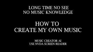 Create Music Use NVDA Screen Reader #nvda #nvdascreenreader #musiccreatorai #musiccreator