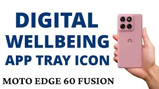 How to ADD DIGITAL WELLBEING ICON on APP TRAY on the MOTO EDGE 60 FUSION!