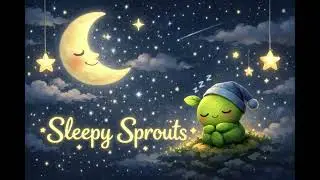Baby Sleep Music 🌙 Gentle Lullaby for Deep Sleep | Calming Bedtime Sounds &ndash; Sleepy Sprouts