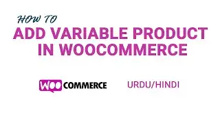 How to Add Variable Product in woocommerce | WordPress Shopping Store