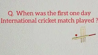 When was the first one day  International cricket match played  ? || #Shorts