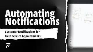 Automated Customer Notifications for Field Service