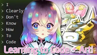 I'm Finally Learning to Code... Wish Me Luck! || + Art Later