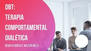 (LIVE) DBT: Terapia Comportamental Dialética